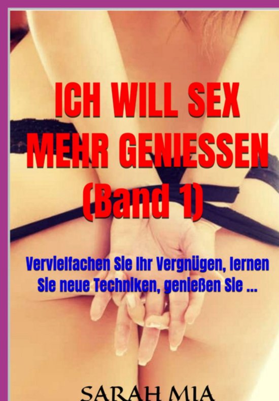 Ich Will Sex Mehr Geniessen (band 1) - cover