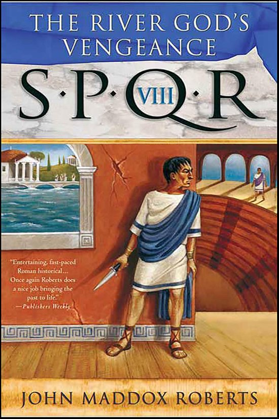 The SPQR Roman Mysteries 8 - SPQR VIII: The River God's Veng ... - cover