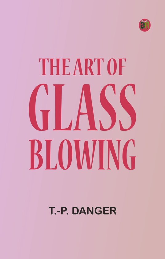 The Art of Glass-Blowing - cover