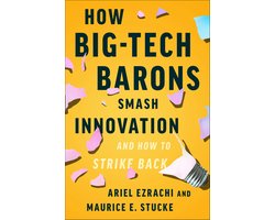 Omslag van How Big-Tech Barons Smash Innovation—and How to Strike Back