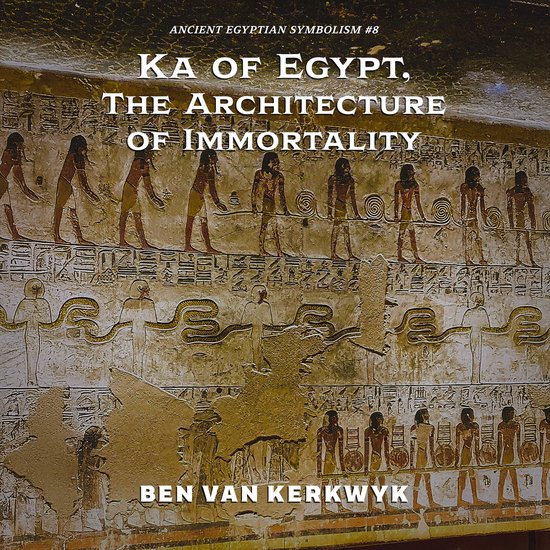 Ka of Egypt, The Architecture of Immortality - cover