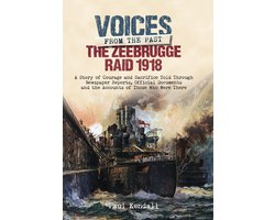Voices from the Past - The Zeebrugge Raid 1918