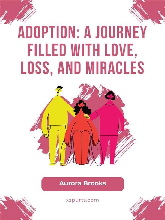 Adoption- A Journey Filled with Love, Loss, and Miracles - cover
