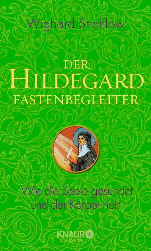 Ganzheitliche Naturheilkunde mit Hildegard von Bingen - Der  ... - cover