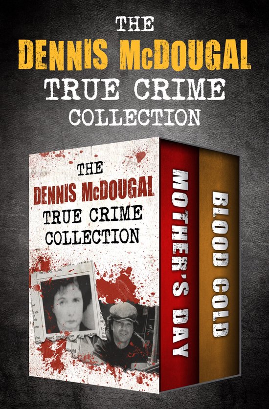 The Dennis McDougal True Crime Collection - cover