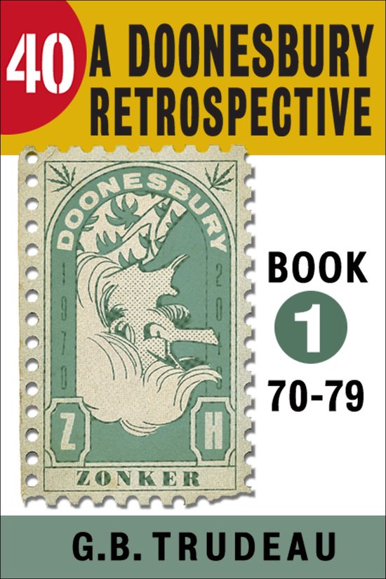 Doonesbury - 40: A Doonesbury Retrospective 1970 to 1979 - cover