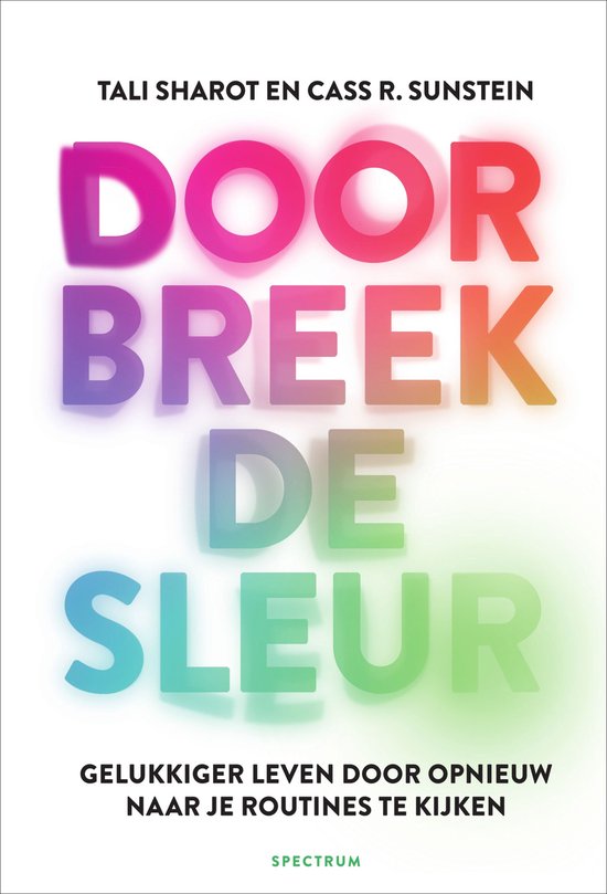 Boek met de titel "DOOR BREEK DE SLEUR" in kleurrijke letters. Ondertitel: "GELUKKIGER LEVEN DOOR OPNIEUW NAAR JE ROUTINES TE KIJKEN".