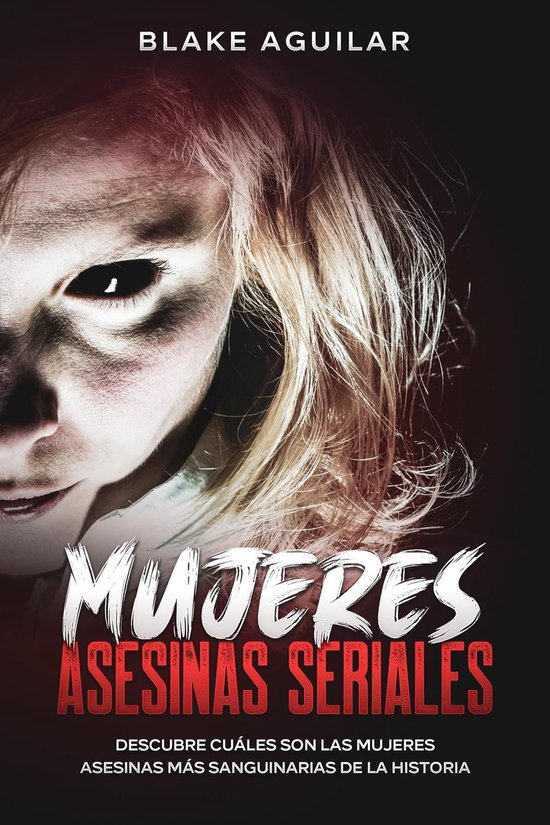 Mujeres Asesinas Seriales: Descubre Cuáles son las Mujeres  ... - cover