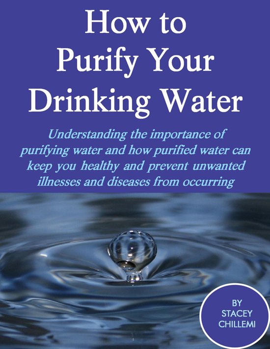 How to Purify Your Drinking Water: Understanding the Importa ... - cover