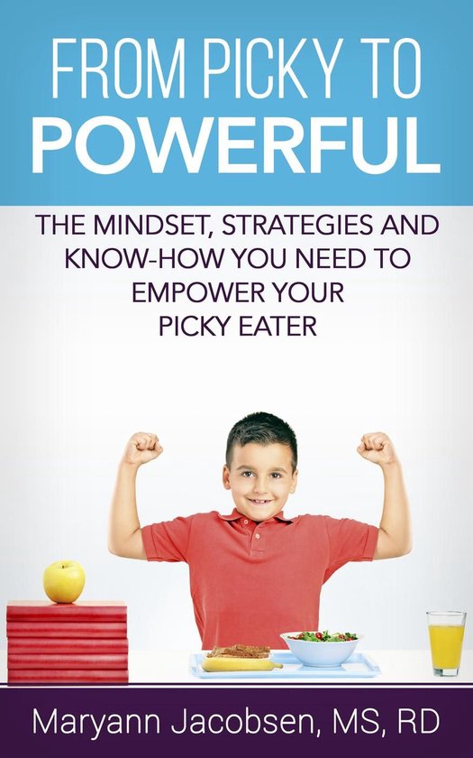 From Picky to Powerful: The Mindset, Strategies, and Know-Ho ... - cover