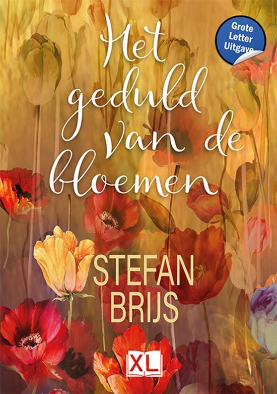 Boekomslag 'Het geduld van de bloemen' met grote letters. Omringd door rode, oranje, gele en paarse bloemen, met de tekst 'Grote Letter Uitgave'.