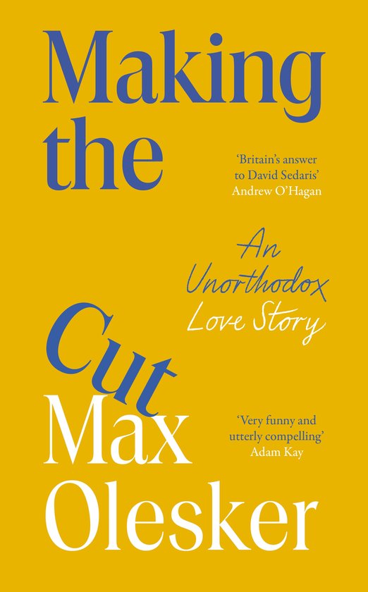 Livre 'Making the Cut' de Max Olesker, avec le texte 'Britain's answer to David Sedaris' et 'An Unorthodox Love Story'.
