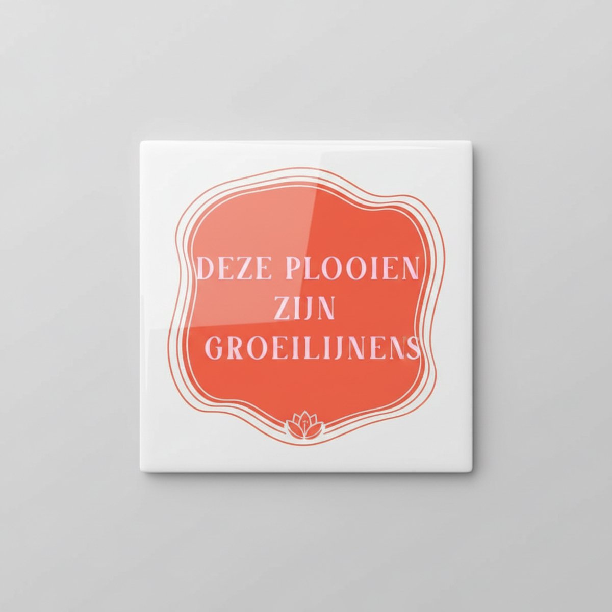 Deze Plooien Zijn Groeilijnen Tegel – Inspirerende Quote Wanddecoratie – Keramische Tegel 