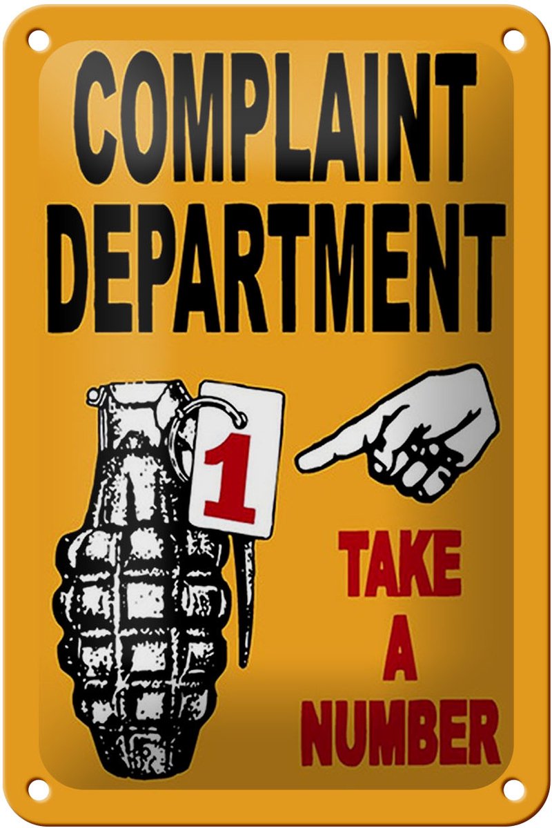 Blechschild Spruch 12x18cm complaint Department take number