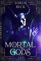 Mortal Gods 1 - Mortal Gods