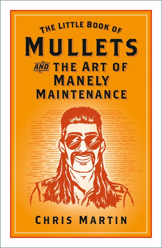 A Geezer's Guide to Mullet Maintenance and Combover Care - cover