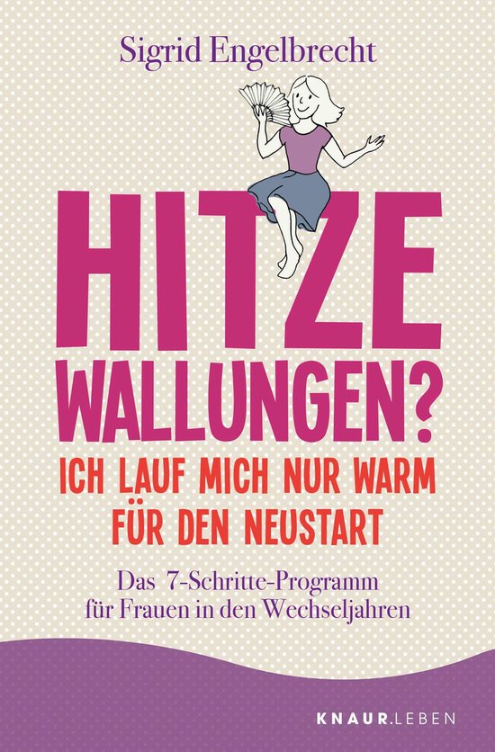 Hitzewallungen? Ich lauf mich nur warm für den Neustart - cover
