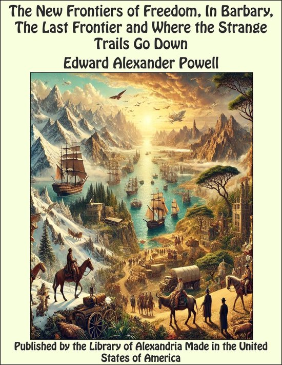 The New Frontiers of Freedom, In Barbary, The Last Frontier  ... - cover