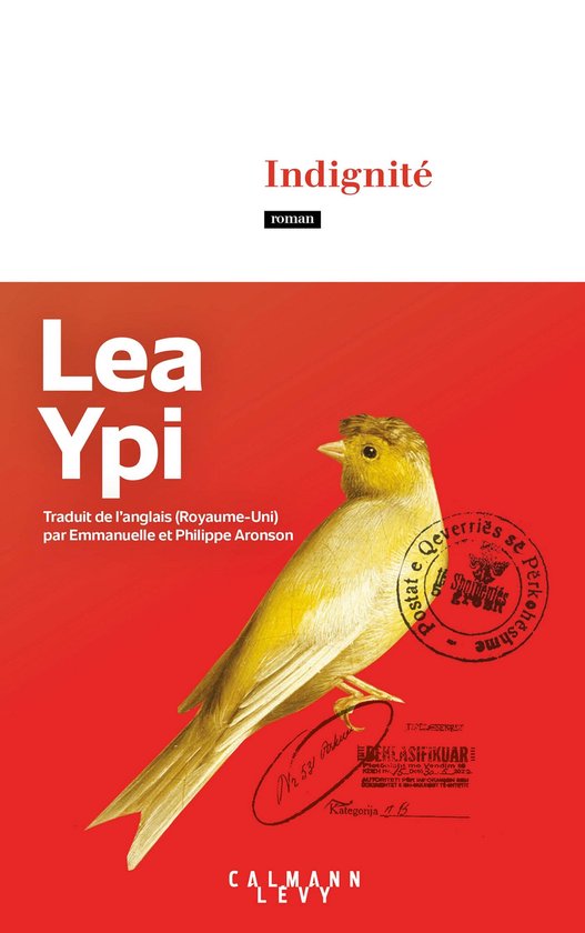 Boekomslag met de titel 'Indignité' en een gele kanarie op een rode achtergrond. Tekst 'Lea Ypi' bovenaan.
