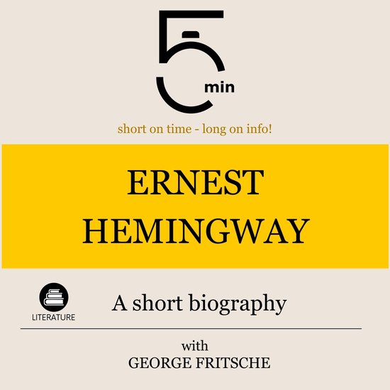 Ernest Hemingway: A short biography - cover