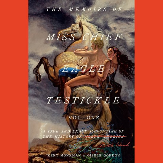 The Memoirs of Miss Chief Eagle Testickle: Vol. 1 - cover