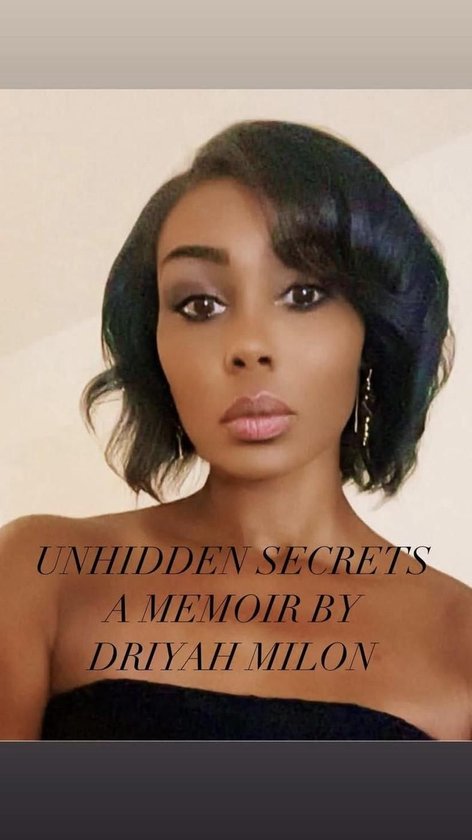 Unhidden Secrets A Memoir by Driyah Milon - cover
