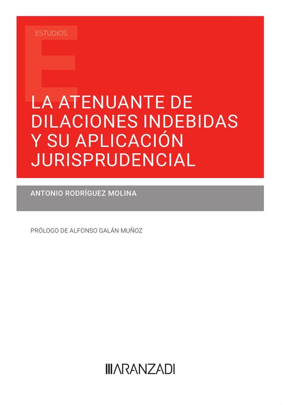 La atenuante de dilaciones indebidas y su aplicación jurisp ... - cover