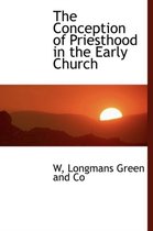 The Conception of Priesthood in the Early Church