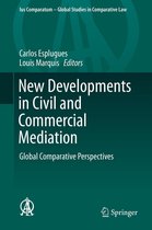 Ius Comparatum - Global Studies in Comparative Law 6 - New Developments in Civil and Commercial Mediation