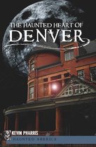 Haunted America - The Haunted Heart of Denver