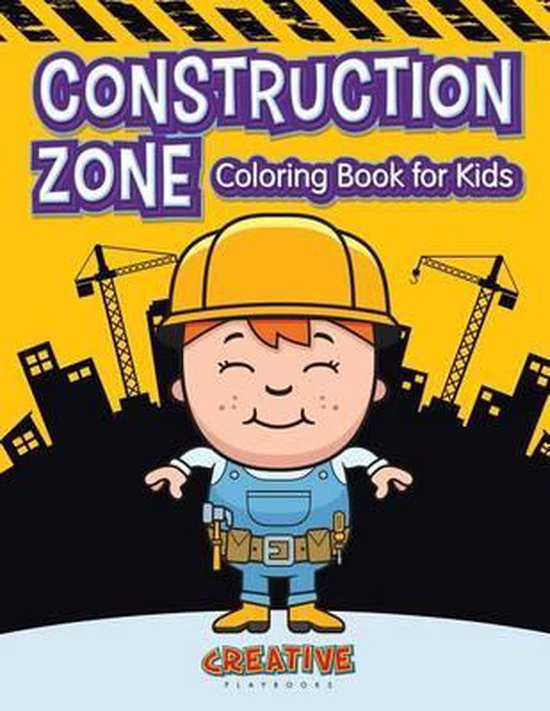 Construction Zone Coloring Book for Kids, Creative Playbooks ...