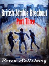 British Zombie Breakout 3 - British Zombie Breakout: Part Three