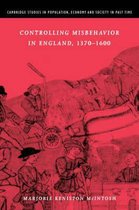 Cambridge Studies in Population, Economy and Society in Past TimeSeries Number 34- Controlling Misbehavior in England, 1370–1600