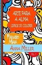 Arte Para A Alma - Livros Antiestresse e ArteTherapia: Livros de colorir: Paraiso Maia