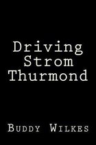 Driving Strom Thurmond