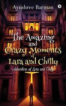 The Amazing and Crazy Moments of Lara and Chilly