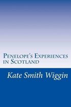 Penelope's Experiences in Scotland