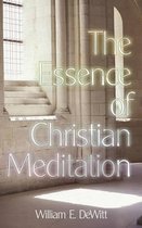 The Essence of Christian Meditation