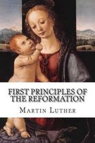 First Principles of the Reformation