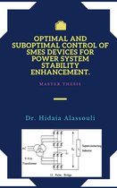 Optimal and Suboptimal Control of SMES Devices for Power System Stability Enhancement.