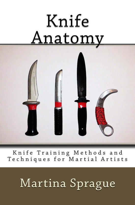 Knife Training Methods and Techniques for Martial Artists 1 Knife