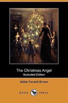The Christmas Angel (Illustrated Edition) (Dodo Press)