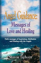 ANGEL GUIDANCE: Messages of Love and Healing