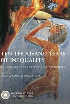 Amerind Studies in Archaeology - Ten Thousand Years of Inequality
