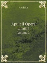 Apuleii Opera Omnia Volume 3