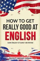 English: How to Get Really Good at English