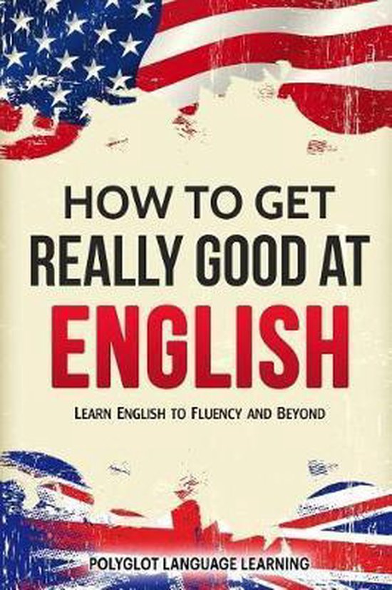 english-how-to-get-really-good-at-english-9781793355423-polyglot