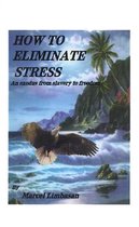 How to Eliminate Stress