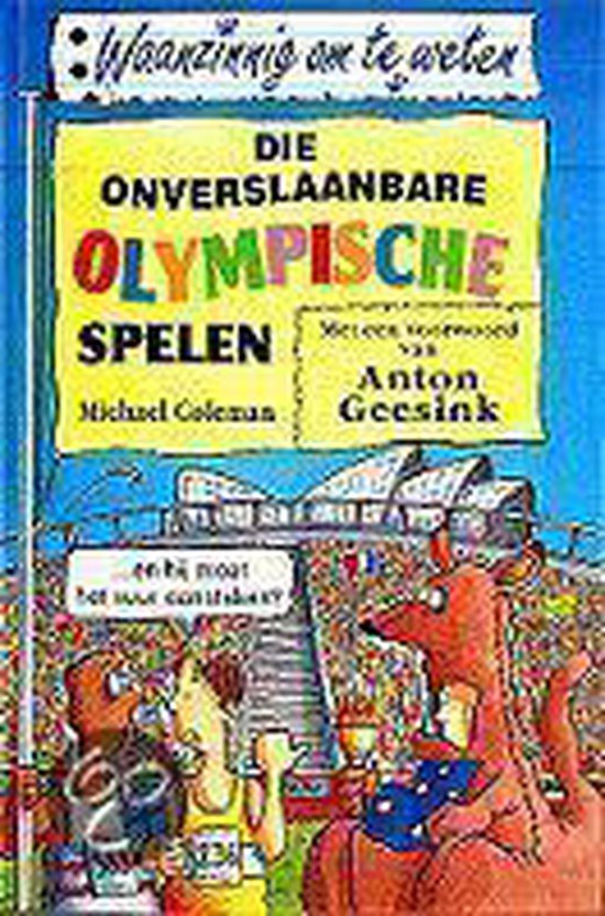 9789020605112 - Waanzinnig Om Te Weten Die Onverslaanbare Olympische Spelen