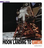 TV Brings the Moon Landing to Earth